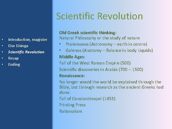 Scientific Revolution • • • Introduction, magister Eise Eisinga Scientific Revolution Recap Ending Old