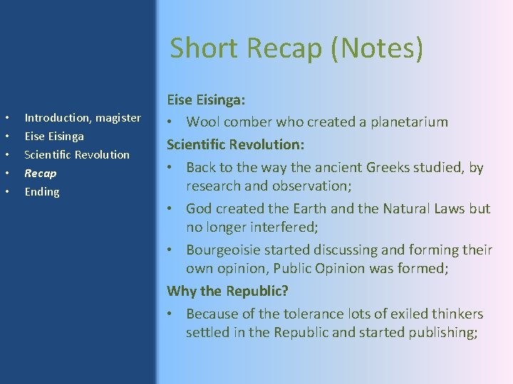 Short Recap (Notes) • • • Introduction, magister Eise Eisinga Scientific Revolution Recap Ending