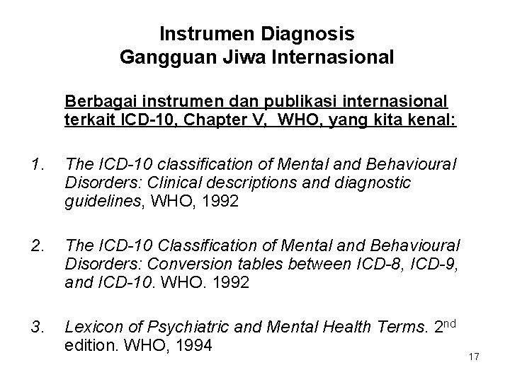 Instrumen Diagnosis Gangguan Jiwa Internasional Berbagai instrumen dan publikasi internasional terkait ICD-10, Chapter V,