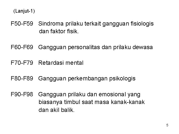 (Lanjut-1) F 50 -F 59 Sindroma prilaku terkait gangguan fisiologis dan faktor fisik. F