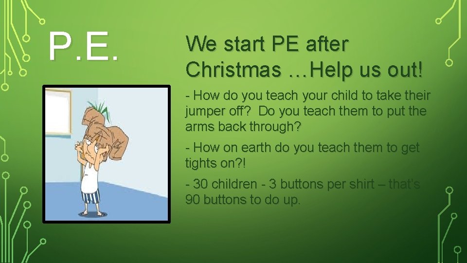 P. E. We start PE after Christmas …Help us out! - How do you