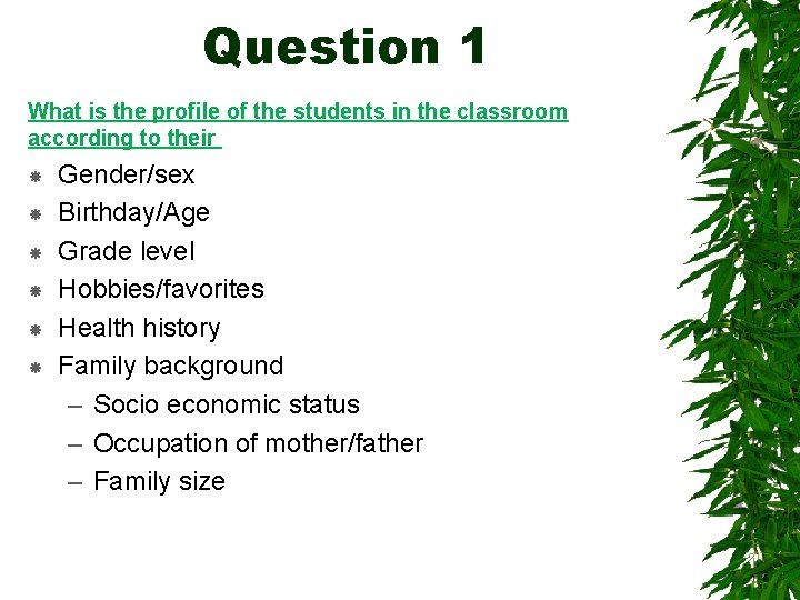Question 1 What is the profile of the students in the classroom according to