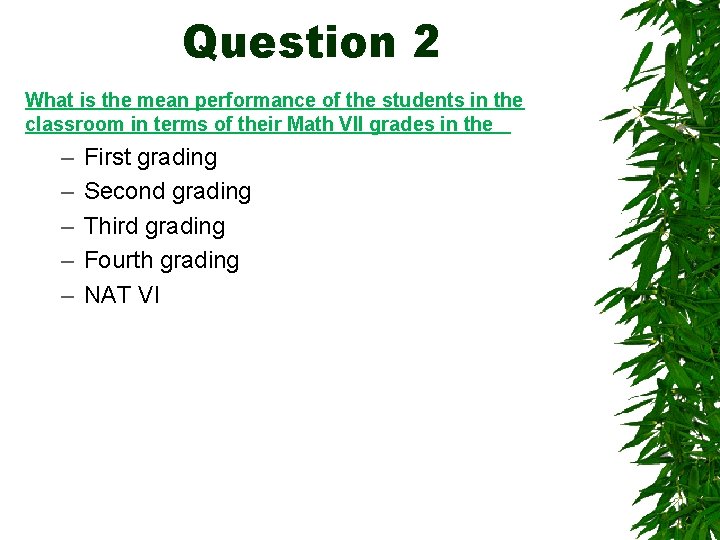 Question 2 What is the mean performance of the students in the classroom in