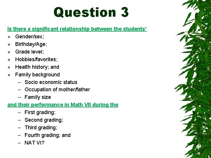 Question 3 Is there a significant relationship between the students’ Gender/sex; Birthday/Age; Grade level;