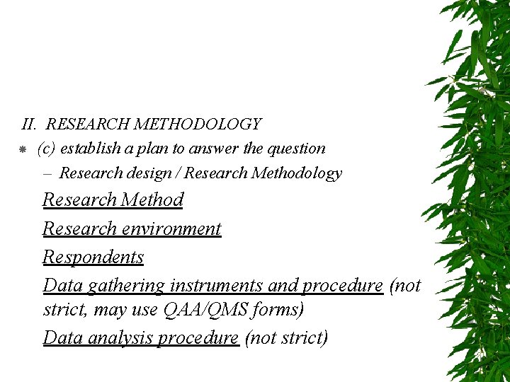 II. RESEARCH METHODOLOGY (c) establish a plan to answer the question – Research design