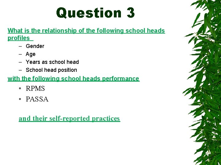 Question 3 What is the relationship of the following school heads profiles – –