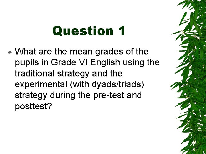 Question 1 What are the mean grades of the pupils in Grade VI English