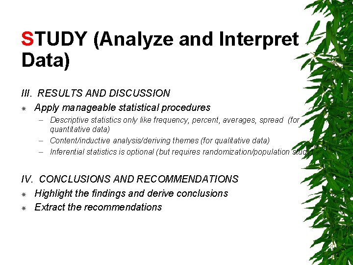 STUDY (Analyze and Interpret Data) III. RESULTS AND DISCUSSION Apply manageable statistical procedures –