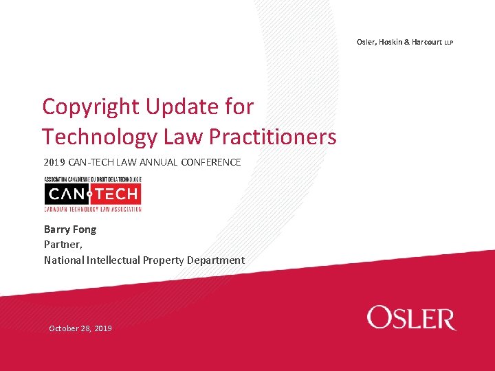 Osler, Hoskin & Harcourt LLP Copyright Update for Technology Law Practitioners 2019 CAN-TECH LAW