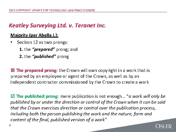 2019 COPYRIGHT UPDATE FOR TECHNOLOGY LAW PRACTITIONERS Keatley Surveying Ltd. v. Teranet Inc. Majority