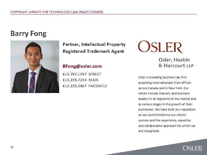 COPYRIGHT UPDATE FOR TECHNOLOGY LAW PRACTITIONERS Barry Fong Partner, Intellectual Property Registered Trademark Agent