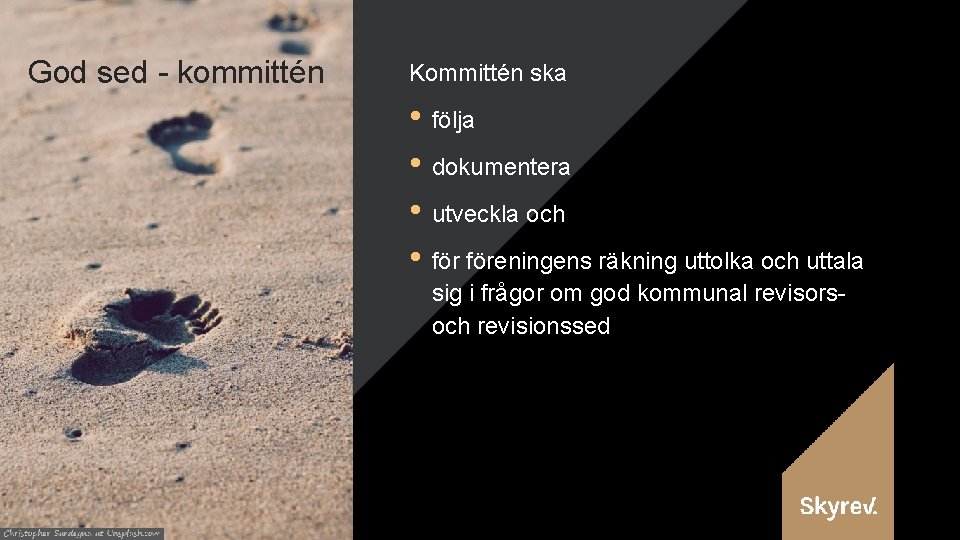 God sed - kommittén Kommittén ska • följa • dokumentera • utveckla och •