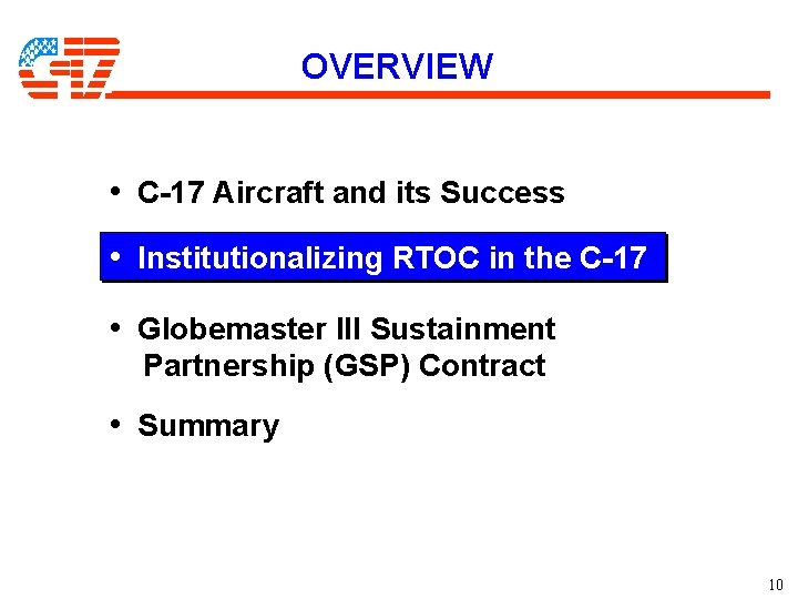 OVERVIEW • C-17 Aircraft and its Success • Institutionalizing RTOC in the C-17 • OVERVIEW • C-17 Aircraft and its Success • Institutionalizing RTOC in the C-17 •