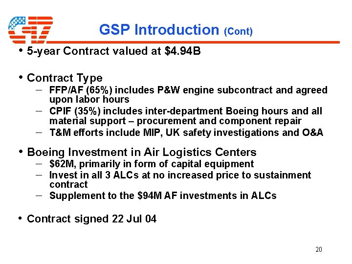 GSP Introduction (Cont) • 5 -year Contract valued at $4. 94 B • Contract GSP Introduction (Cont) • 5 -year Contract valued at $4. 94 B • Contract