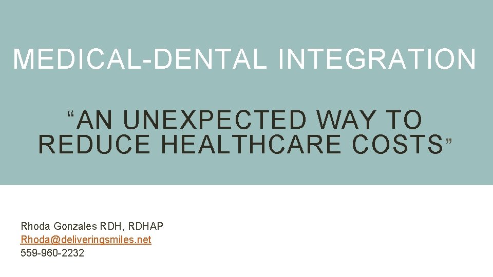 MEDICALDENTAL INTEGRATION AN UNEXPECTED WAY TO REDUCE HEALTHCARE