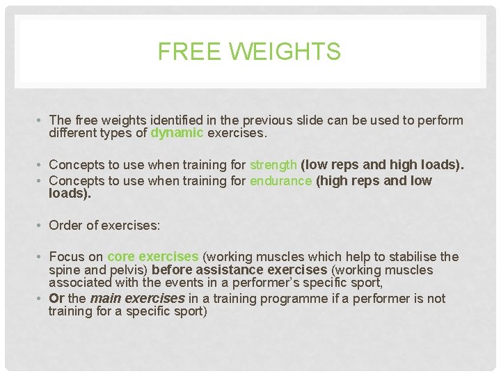 FREE WEIGHTS • The free weights identified in the previous slide can be used