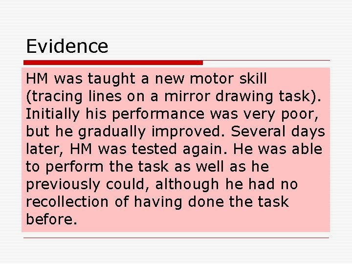 Evidence HM was taught a new motor skill (tracing lines on a mirror drawing