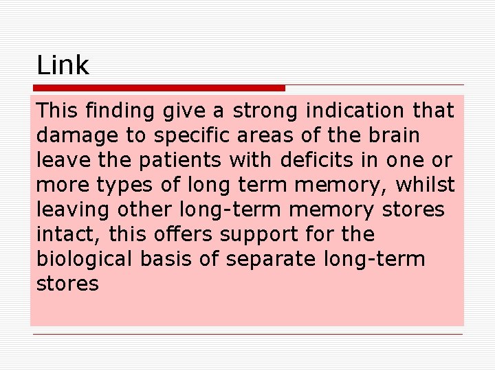 Link This finding give a strong indication that damage to specific areas of the