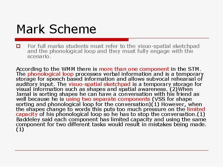 Mark Scheme o For full marks students must refer to the visuo-spatial sketchpad and