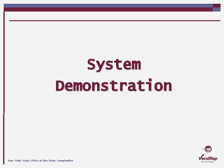 System Demonstration New York State Office of the State Comptroller 