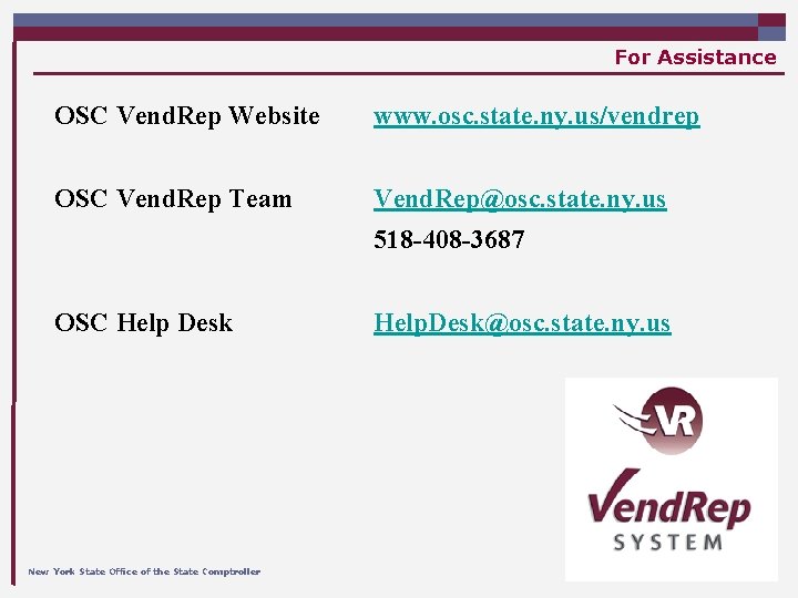 For Assistance OSC Vend. Rep Website www. osc. state. ny. us/vendrep OSC Vend. Rep