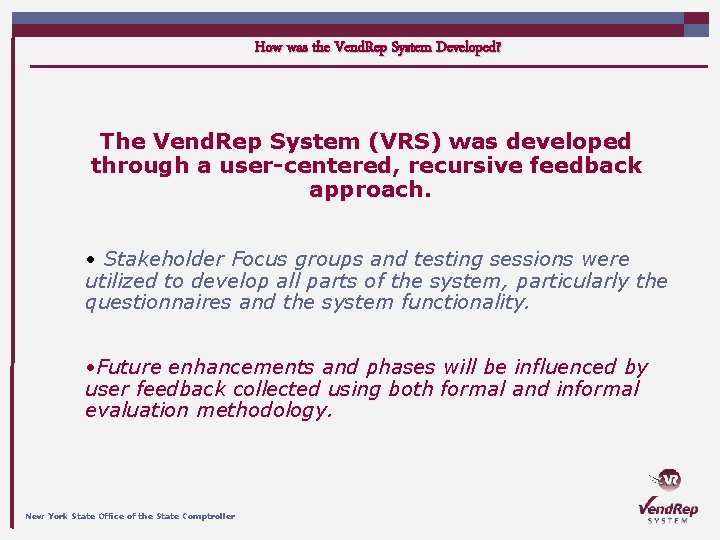 How was the Vend. Rep System Developed? The Vend. Rep System (VRS) was developed
