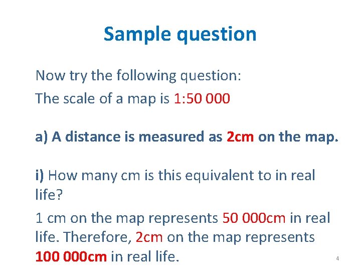 Sample question Now try the following question: The scale of a map is 1: Sample question Now try the following question: The scale of a map is 1: