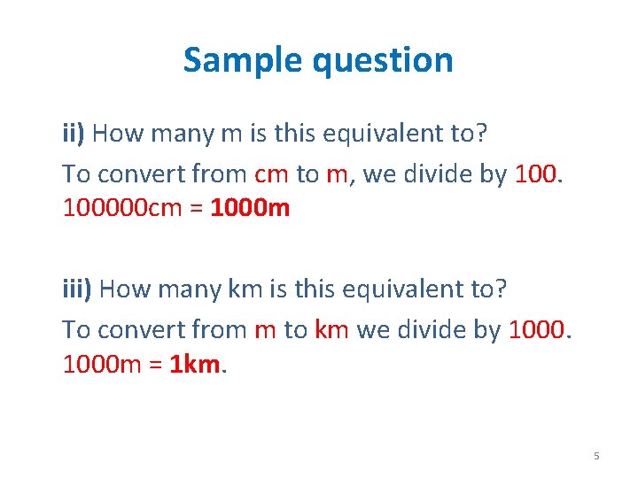 Sample question ii) How many m is this equivalent to? To convert from cm Sample question ii) How many m is this equivalent to? To convert from cm