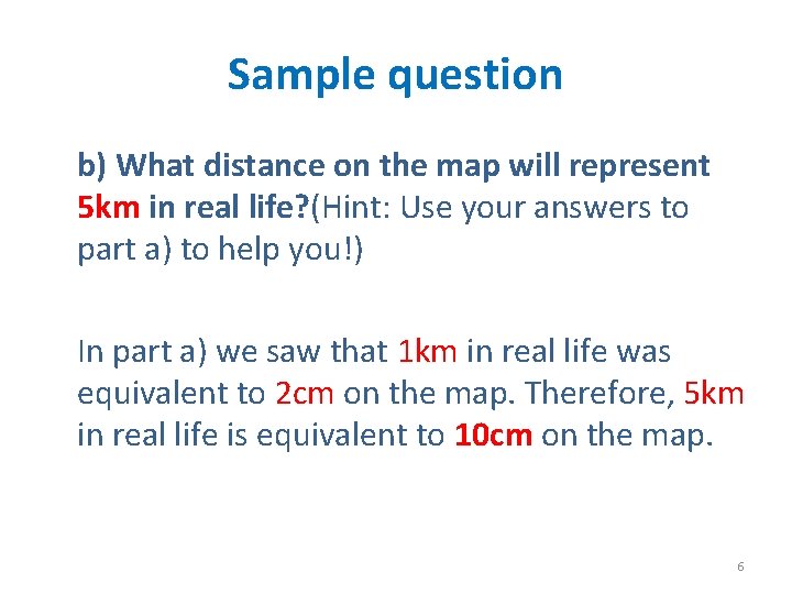 Sample question b) What distance on the map will represent 5 km in real Sample question b) What distance on the map will represent 5 km in real