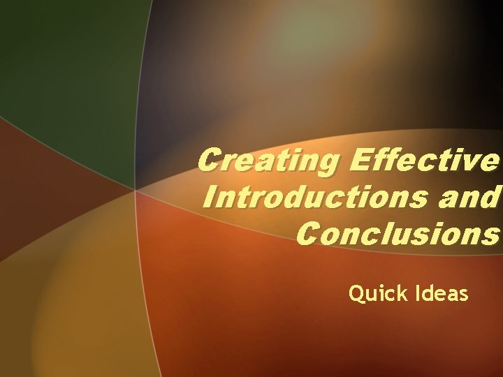 Creating Effective Introductions and Conclusions Quick Ideas 