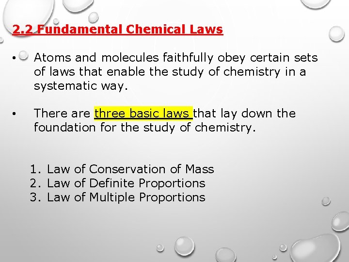2. 2 Fundamental Chemical Laws • Atoms and molecules faithfully obey certain sets of