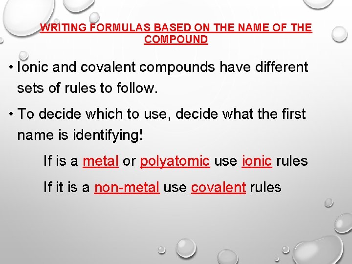 WRITING FORMULAS BASED ON THE NAME OF THE COMPOUND • Ionic and covalent compounds