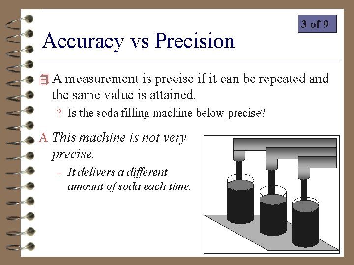 Accuracy vs Precision 3 of 9 4 A measurement is precise if it can
