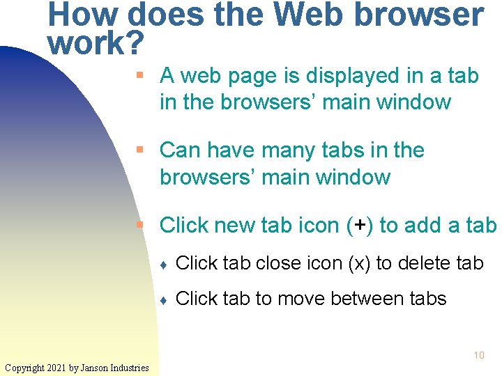 How does the Web browser work? § A web page is displayed in a