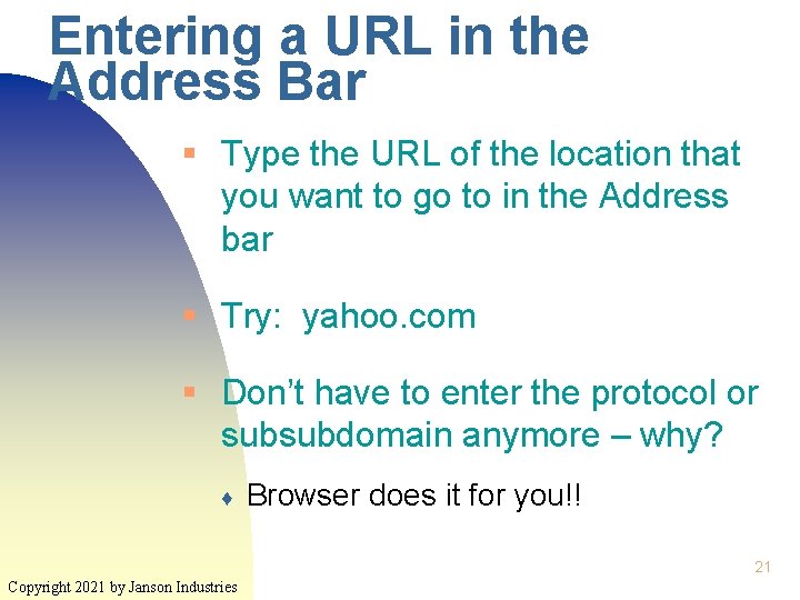 Entering a URL in the Address Bar § Type the URL of the location