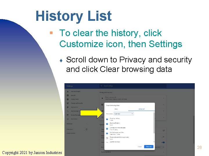History List § To clear the history, click Customize icon, then Settings ♦ Scroll