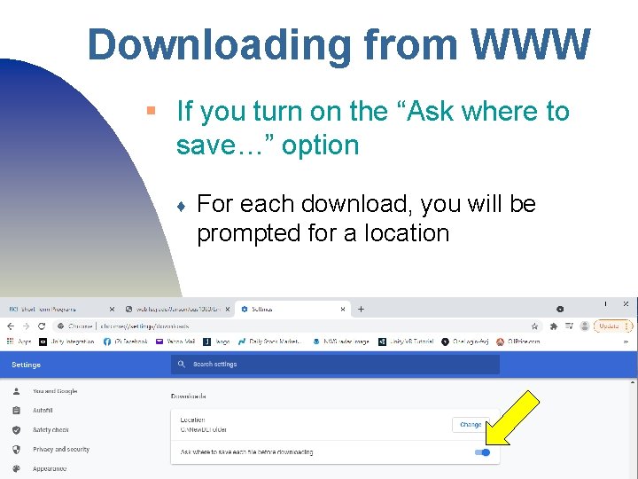 Downloading from WWW § If you turn on the “Ask where to save…” option