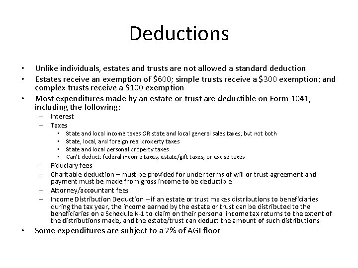 Deductions • • • Unlike individuals, estates and trusts are not allowed a standard