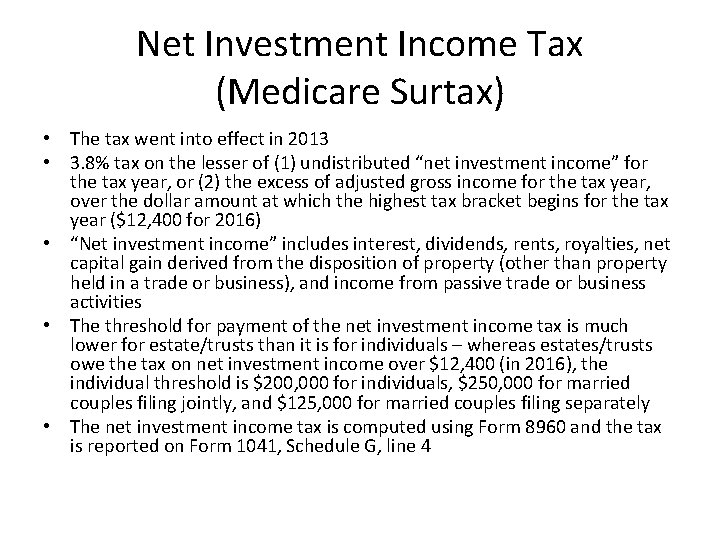 Net Investment Income Tax (Medicare Surtax) • The tax went into effect in 2013