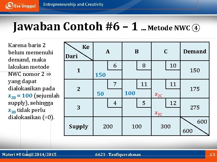 Jawaban Contoh #6 – 1. . . Metode NWC ④ Karena baris 2 Ke