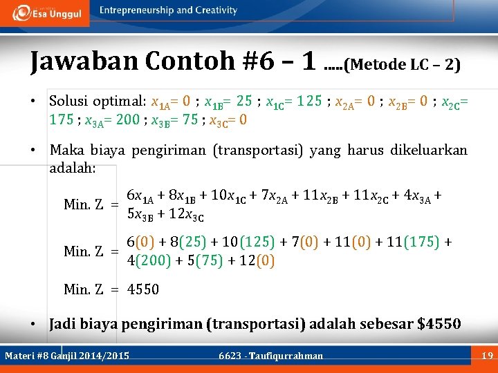 Jawaban Contoh #6 – 1. . . (Metode LC – 2) • Solusi optimal: