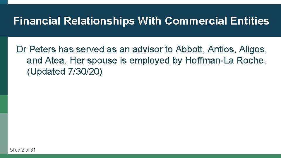 Financial Relationships With Commercial Entities Dr Peters has served as an advisor to Abbott,