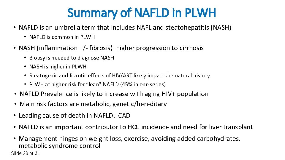 Summary of NAFLD in PLWH • NAFLD is an umbrella term that includes NAFL