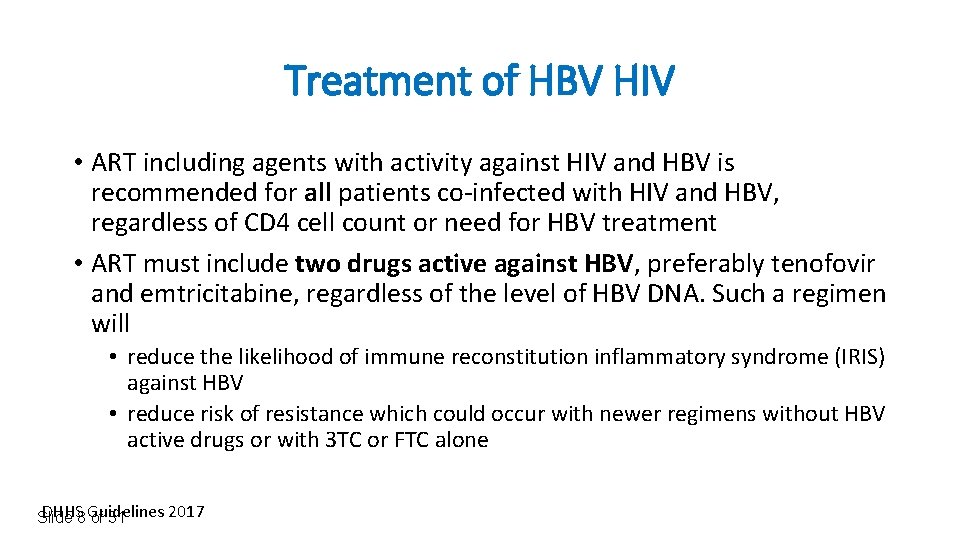 Treatment of HBV HIV • ART including agents with activity against HIV and HBV