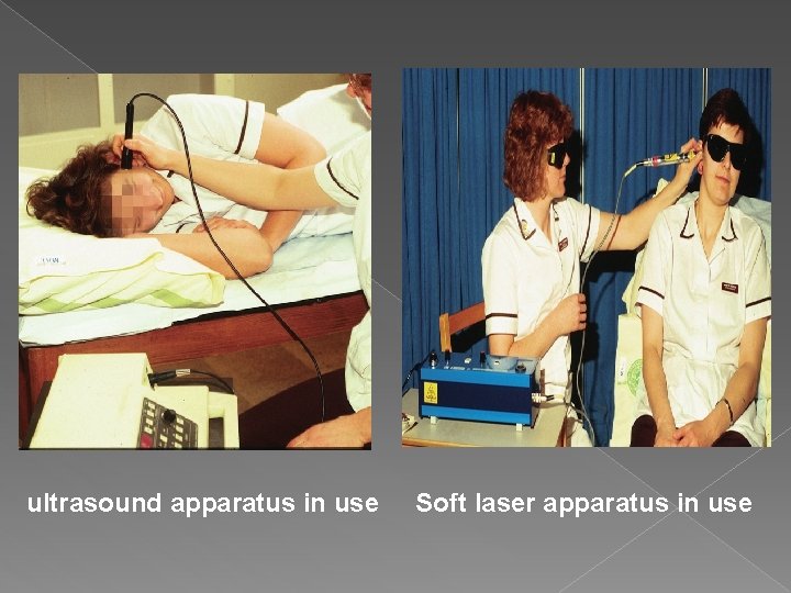 ultrasound apparatus in use Soft laser apparatus in use 
