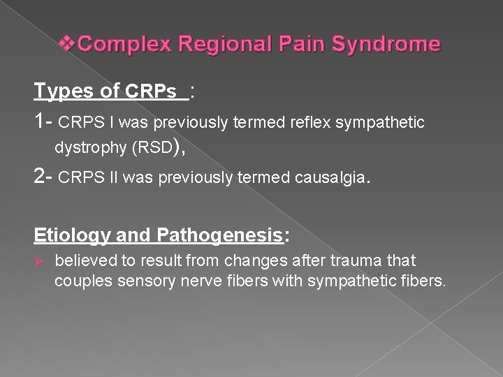 v. Complex Regional Pain Syndrome Types of CRPs : 1 - CRPS I was