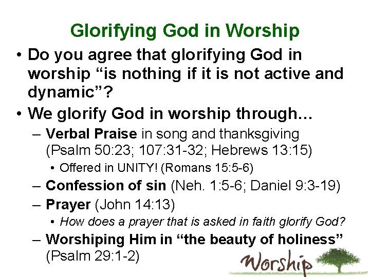 Glorifying God in Worship • Do you agree that glorifying God in worship “is