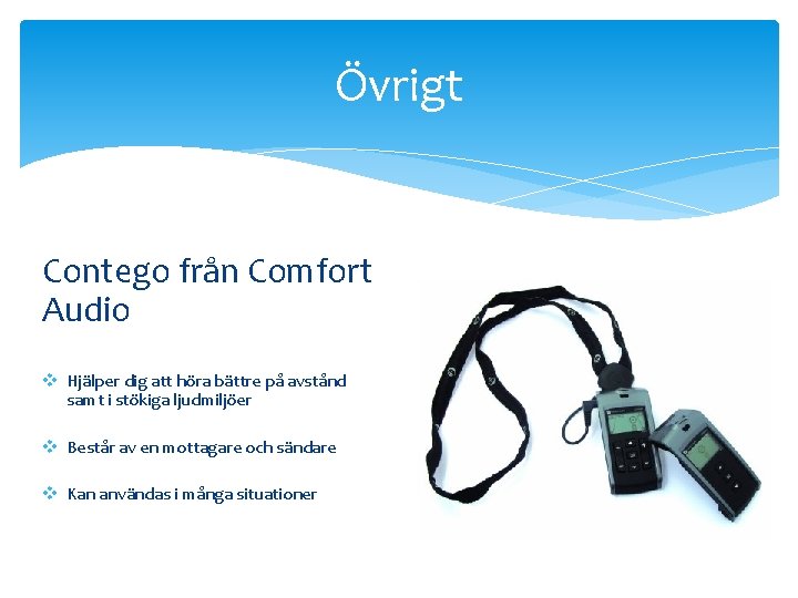 Övrigt Contego från Comfort Audio v Hjälper dig att höra bättre på avstånd samt