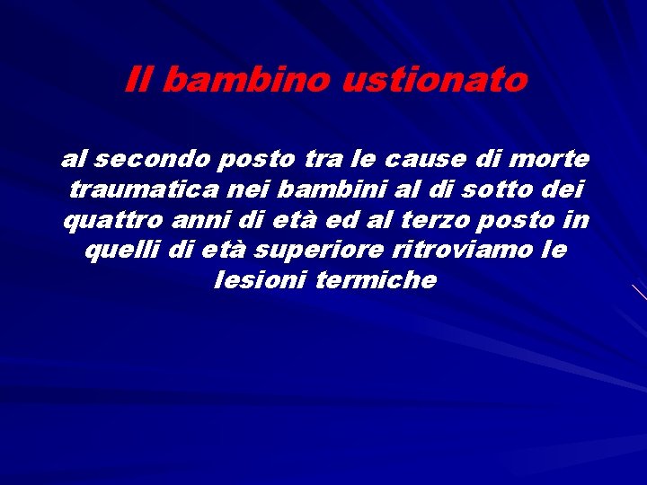 Il bambino ustionato al secondo posto tra le cause di morte traumatica nei bambini