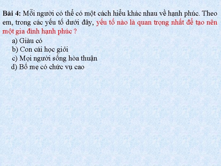 Bài 4: Mỗi người có thể có một cách hiểu khác nhau về hạnh